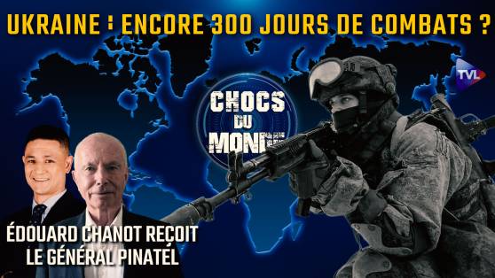 Chocs du monde avec Jean-Bernard Pinatel - Le nouveau commandement russe mène une révolution sur le terrain