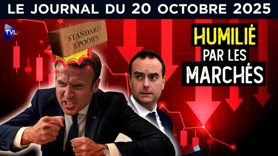 Macron déclassé, la France en faillite - JT du lundi 20 octobre 2025