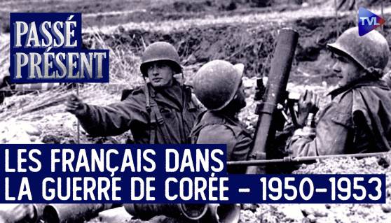 Passé-Présent avec Jean-François Pelletier - Les Français dans la guerre de Corée - 1950-1953