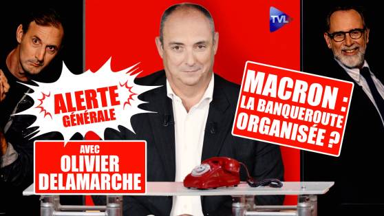Alerte Générale avec  Olivier Delamarche - Macron : la banqueroute organisée ?
