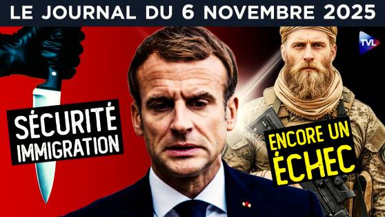 Macron : l’échec sécuritaire - JT du jeudi 6 novembre 2025