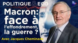Politique & Eco avec Jacques Cheminade - Macron : face à l'effondrement, la guerre ?