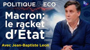 Politique & Eco avec Jean-Baptiste Leon - Les secrets d’un État en faillite