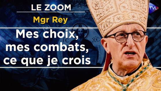 Zoom - Mgr Rey interrogé par Jean-Pierre Maugendre : Le Credo d'un évêque atypique