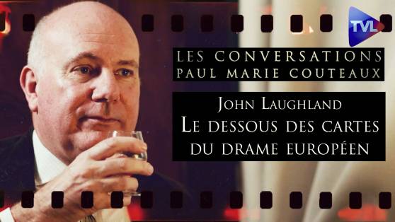 Les Conversations de Paul-Marie Coûteaux - John Laughland : L’Empire à 3 têtes (Washington, Bruxelles, Berlin) contre la Russie (2ème partie)