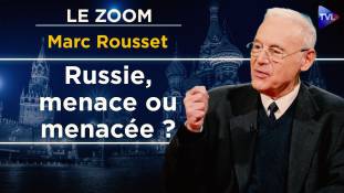 Zoom - Marc Rousset :  La Russie ne veut pas agresser l’Europe !
