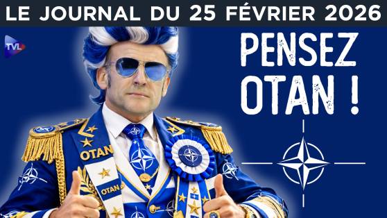 Macron, OTAN : la fuite en avant - JT du mercredi 25 février 2026