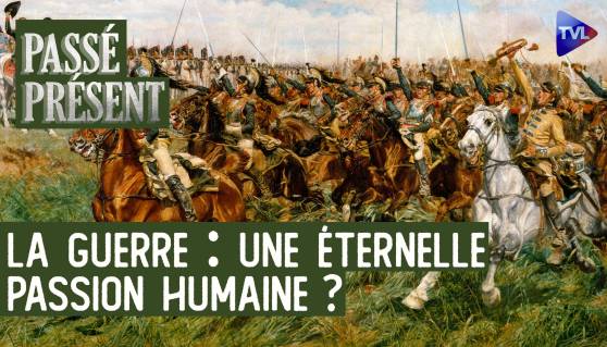 Passé-Présent avec Philippe Capron - La guerre, miroir de l'humanité