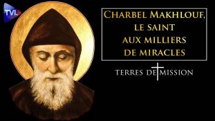 Terres de Mission n°451 - Charbel Makhlouf, le saint aux milliers de miracles
