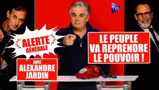 Alerte Générale -  Alexandre Jardin : “Le peuple va reprendre le pouvoir !”
