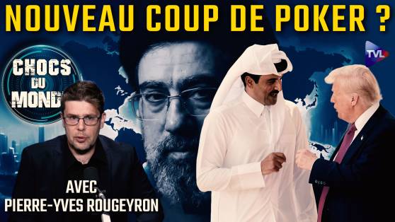 Chocs du Monde avec Pierre-Yves Rougeyron - Bluff ou ultimatum ? Trump veut élargir l'accord avec l'Iran