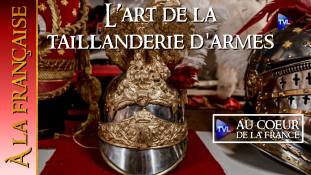 À la française - L'Art de la taillanderie d'armes