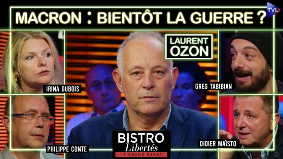 Bistro Libertés avec Laurent Ozon - Macron : la guerre pour finir ?