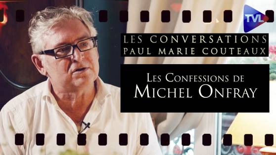 Les Conversations de Paul-Marie Coûteaux avec Michel Onfray (2ème partie) - "Je suis judéo-chrétien"