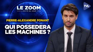 Zoom - Pierre-Alexandre Ponant : IA : 75% des métiers menacés, faut-il nationaliser les machines ?