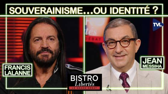 Bistro Libertés - Le souverainiste Lalanne face à l’identitaire Messiha