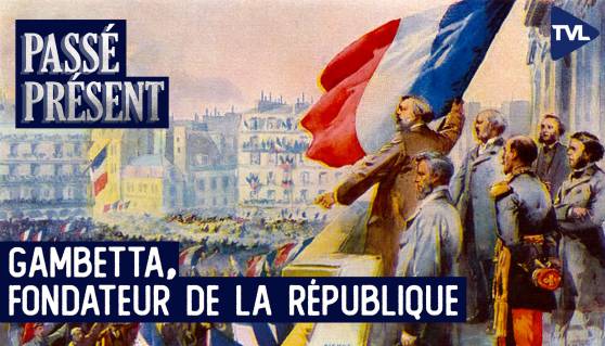 Passé-Présent avec Eric Anceau - Léon Gambetta, le père de la République