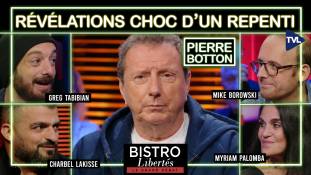 Argent, drogue et passe-droits du système : Pierre Botton dit tout à Bistro Libertés