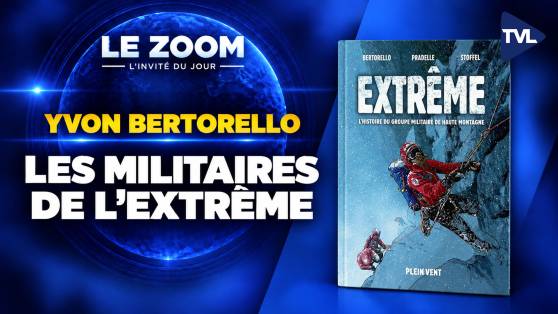 Zoom - Yvon Bertorello - "Extrême", l'histoire des militaires français qui défient les sommets du monde