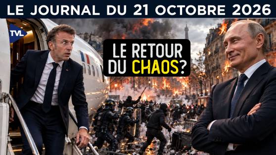 Chaos et ingérences : Macron de retour ! - JT du mercredi 21 octobre 2026
